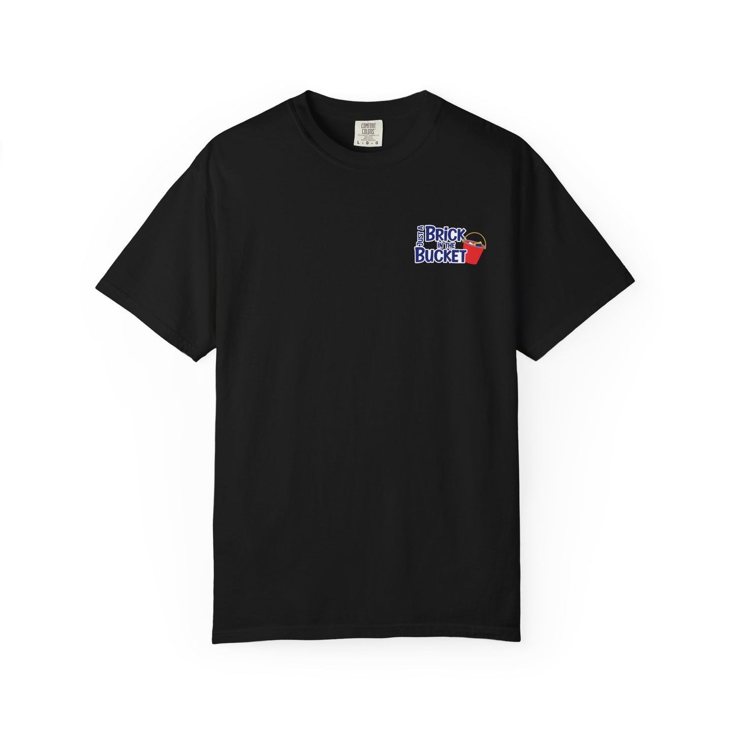Just A Brick In The Bucket Graphic T-Shirt, Casual Unisex Tee