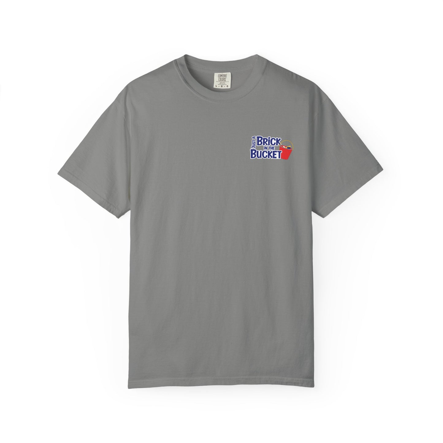 Just A Brick In The Bucket Graphic T-Shirt, Casual Unisex Tee