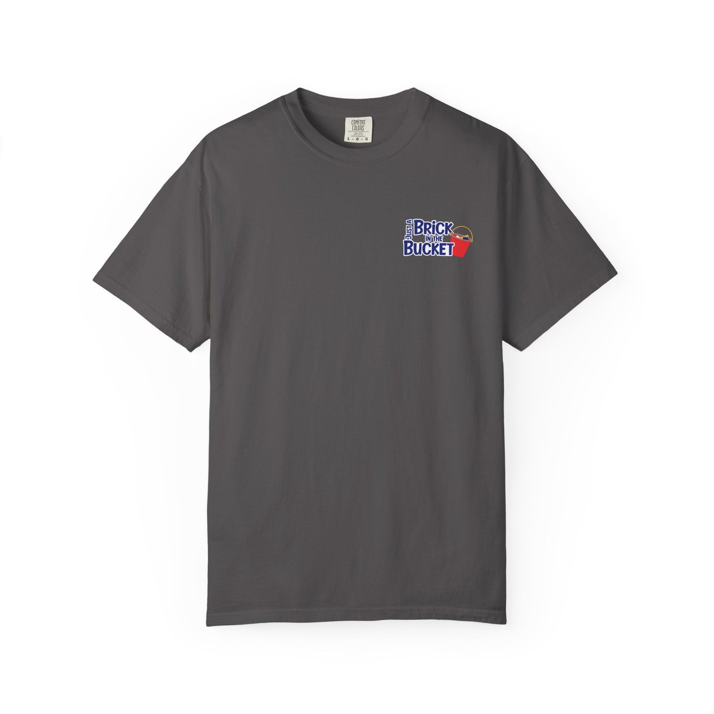 Just A Brick In The Bucket Graphic T-Shirt, Casual Unisex Tee