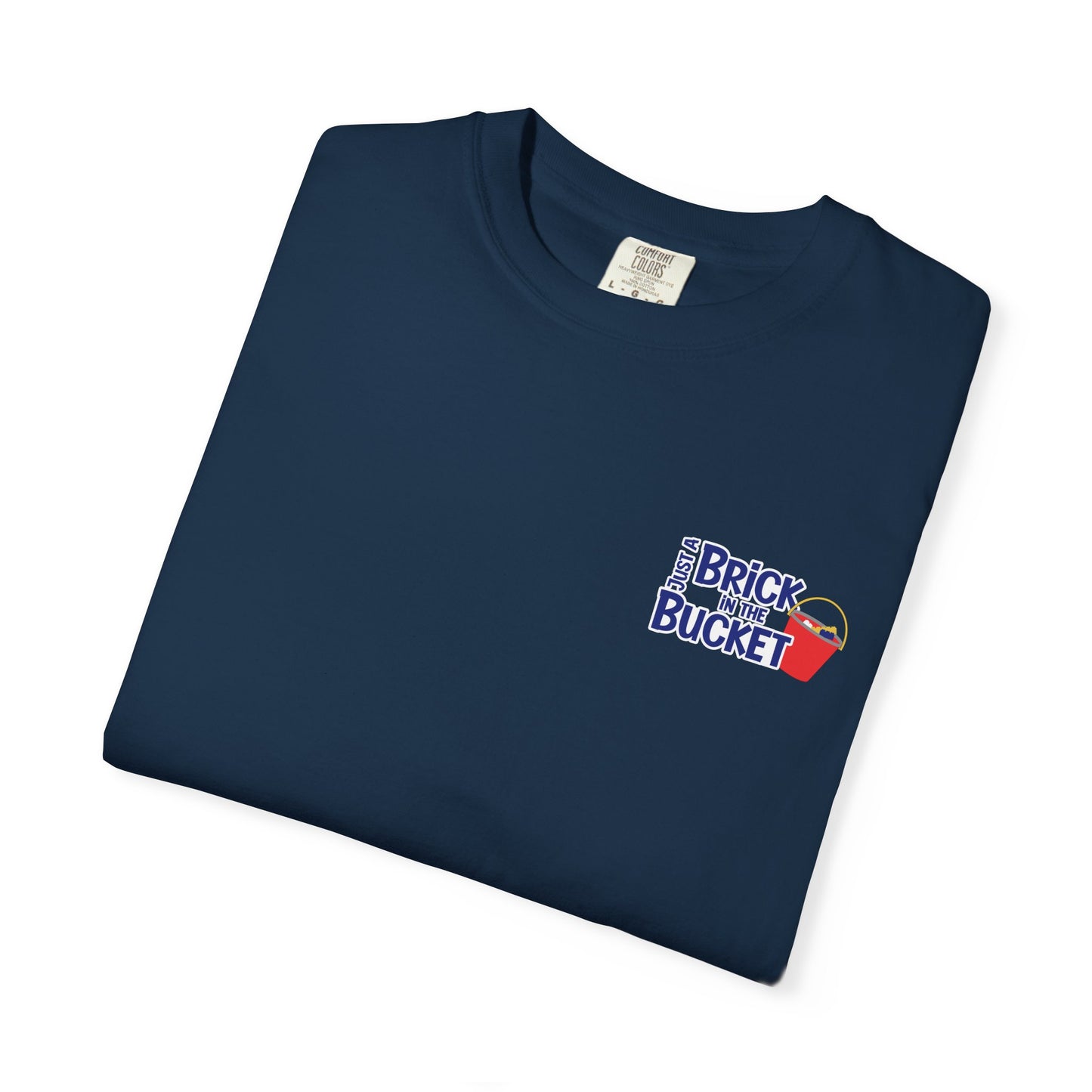 Just A Brick In The Bucket Graphic T-Shirt, Casual Unisex Tee