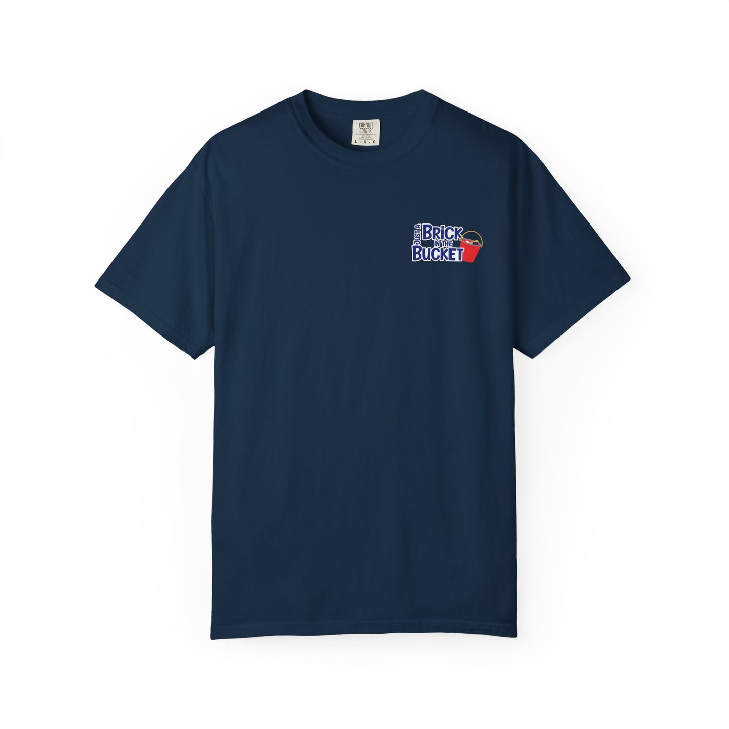 Just A Brick In The Bucket Graphic T-Shirt, Casual Unisex Tee