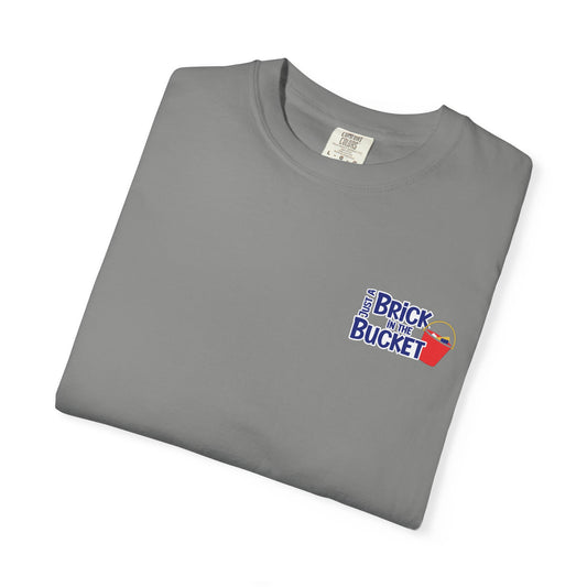 Just A Brick In The Bucket Graphic T-Shirt, Casual Unisex Tee
